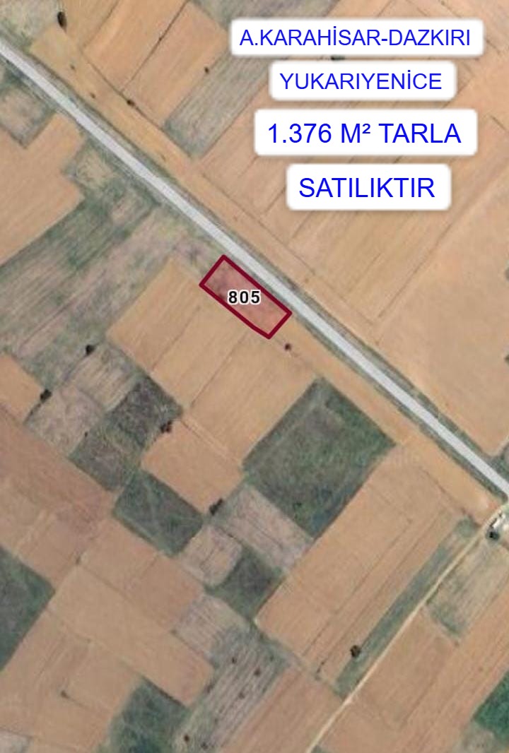 A.KARAHİSAR DAZKIRI YUKARIYENİCE MAH.1.376M² TARLA SATILIK