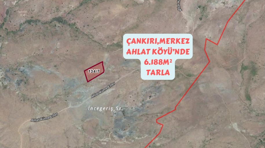 ÇANKIRI  MERKEZ AHLAT   KÖYÜNDE  6.188   M²  TARLA  SATILIKTIR - ÇORUM MERKEZ fotoğraf 2