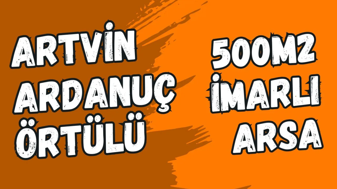ARTVİN ARDANUÇ ÖRTÜLÜ 500M² İMARLI ARSA SATILIKTIR. - ARTVİN ARDANUÇ fotoğraf 10