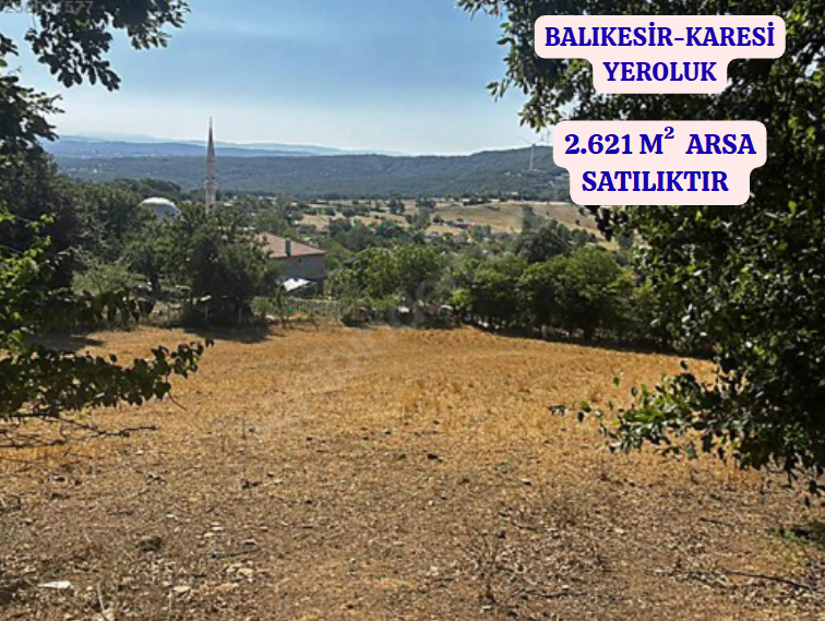 BALIKESİR KARESİ YEROLUK  KÖYÜNDE  2.621 M²  ARSA  SATILIKTIR - BALIKESİR KARESİ fotoğraf 2